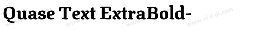 Quase Text ExtraBold字体转换 Quase Text ExtraBold字体转换